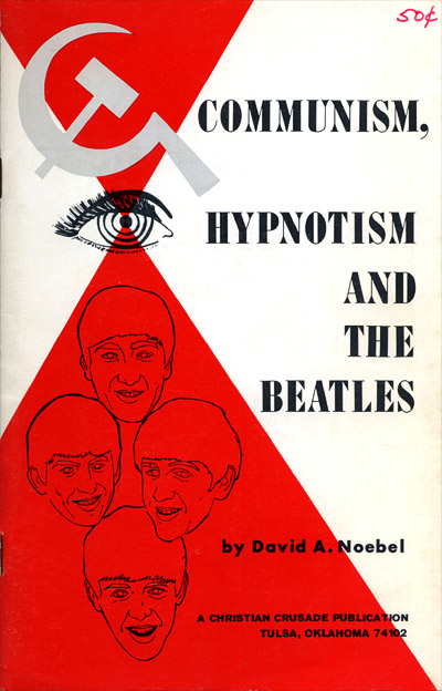 Los Beatles traían el comunismo (a través del hipnotismo), según un grupo cristiano de Oklahoma, Estados Unidos (1963). ¡Y eso que aún no habían grabado el tema Back in the USSR!